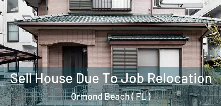  Sell House Due To Job Relocation Ormond Beach ( FL )