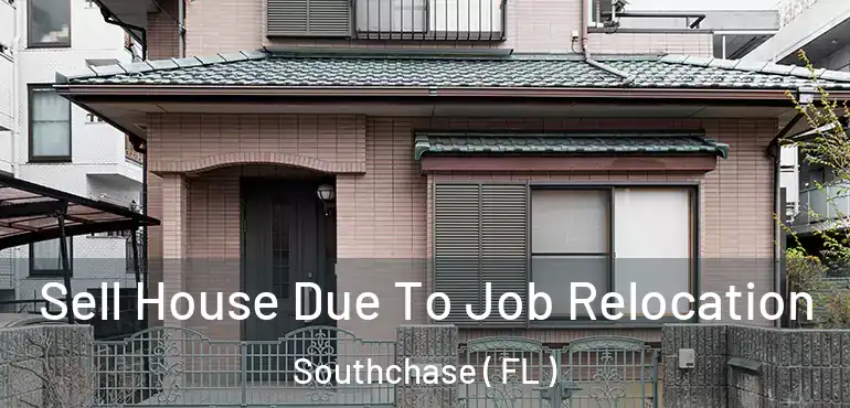  Sell House Due To Job Relocation Southchase ( FL )