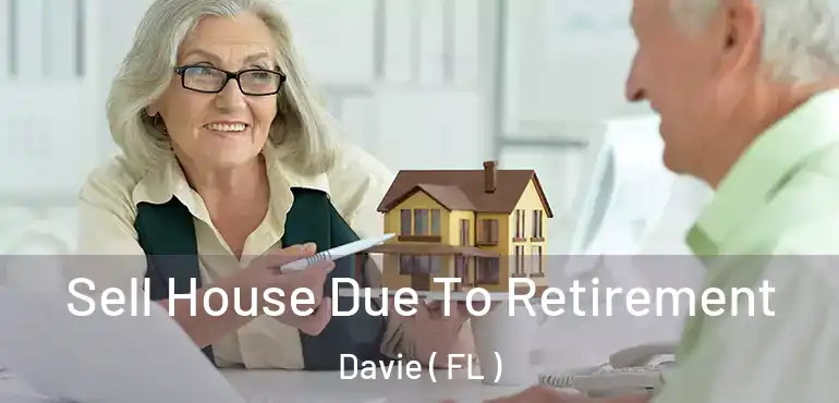  Sell House Due To Retirement Davie ( FL )