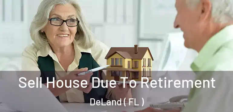  Sell House Due To Retirement DeLand ( FL )