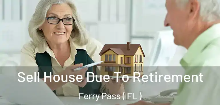  Sell House Due To Retirement Ferry Pass ( FL )