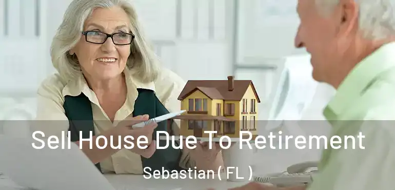  Sell House Due To Retirement Sebastian ( FL )