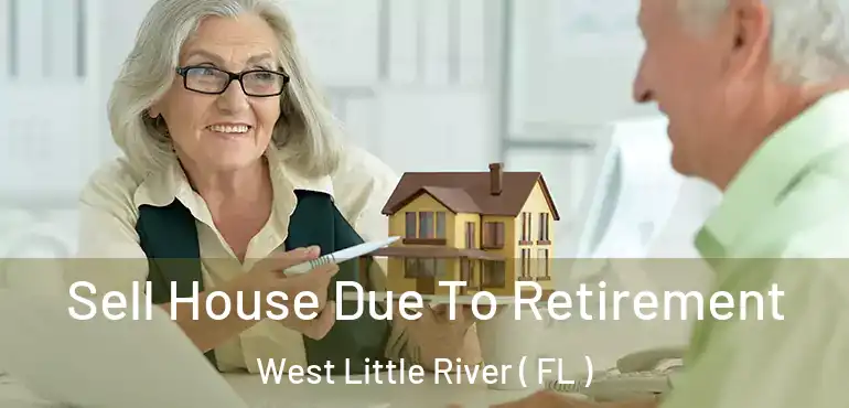  Sell House Due To Retirement West Little River ( FL )