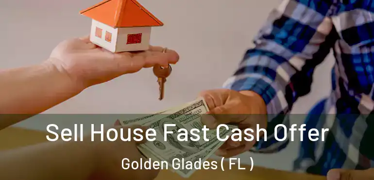  Sell House Fast Cash Offer Golden Glades ( FL )