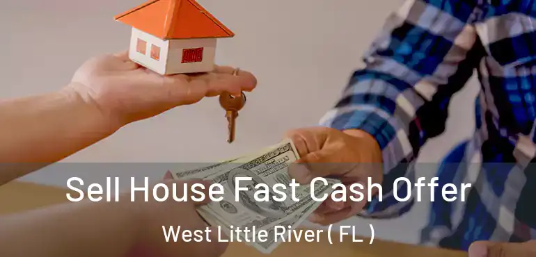  Sell House Fast Cash Offer West Little River ( FL )