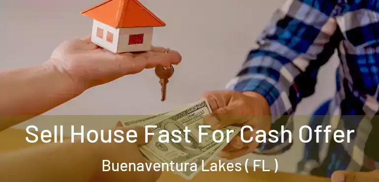  Sell House Fast For Cash Offer Buenaventura Lakes ( FL )