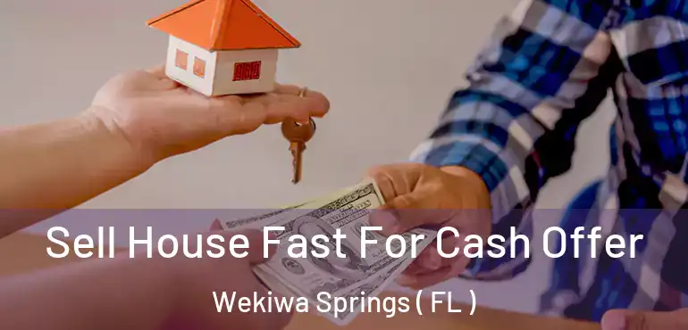 Sell House Fast For Cash Offer Wekiwa Springs ( FL )