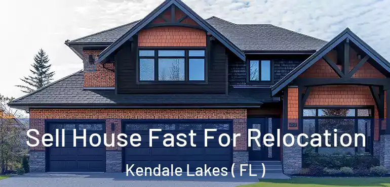  Sell House Fast For Relocation Kendale Lakes ( FL )