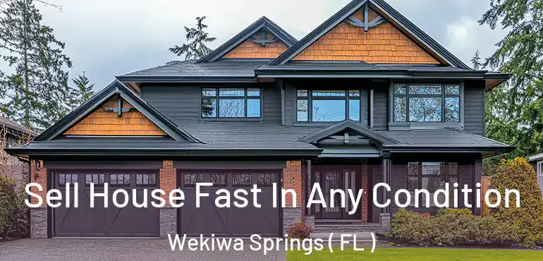  Sell House Fast In Any Condition Wekiwa Springs ( FL )