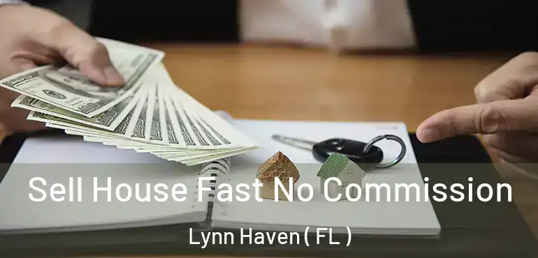  Sell House Fast No Commission Lynn Haven ( FL )