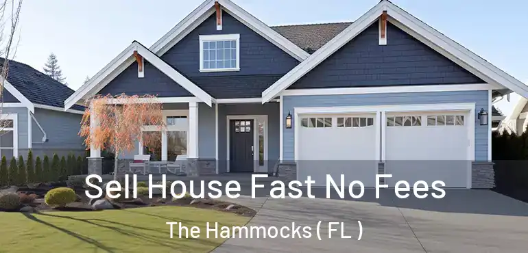  Sell House Fast No Fees The Hammocks ( FL )