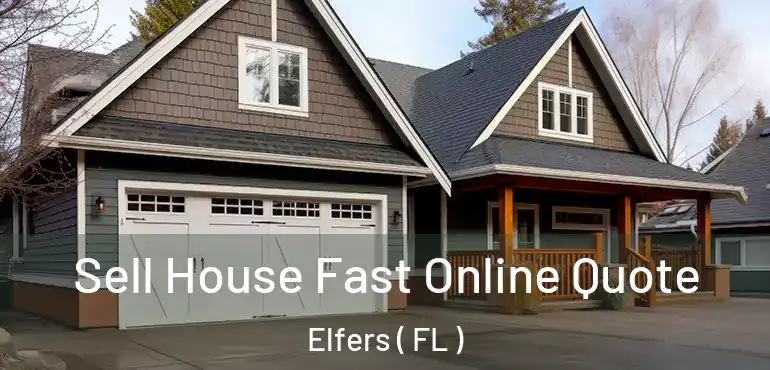  Sell House Fast Online Quote Elfers ( FL )