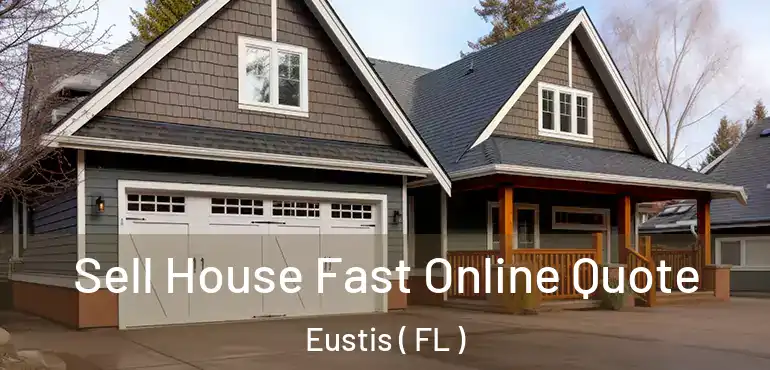  Sell House Fast Online Quote Eustis ( FL )