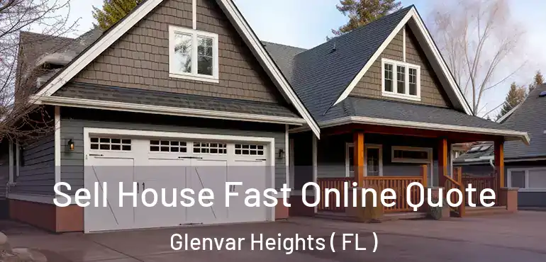  Sell House Fast Online Quote Glenvar Heights ( FL )