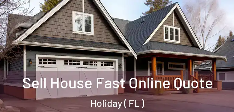  Sell House Fast Online Quote Holiday ( FL )