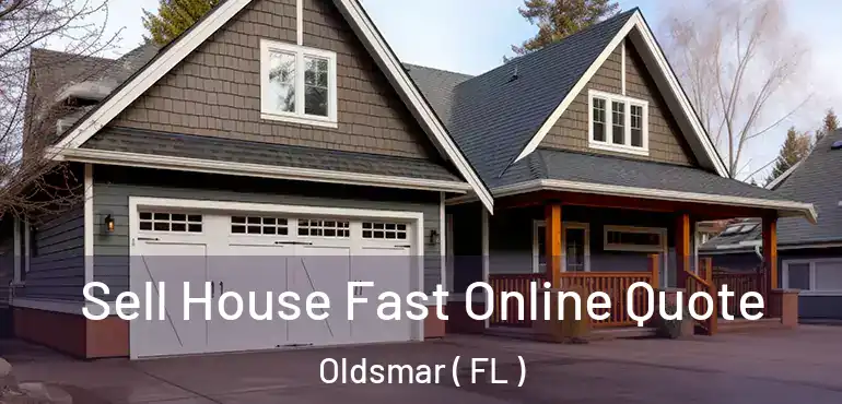  Sell House Fast Online Quote Oldsmar ( FL )