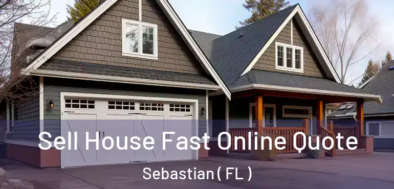  Sell House Fast Online Quote Sebastian ( FL )