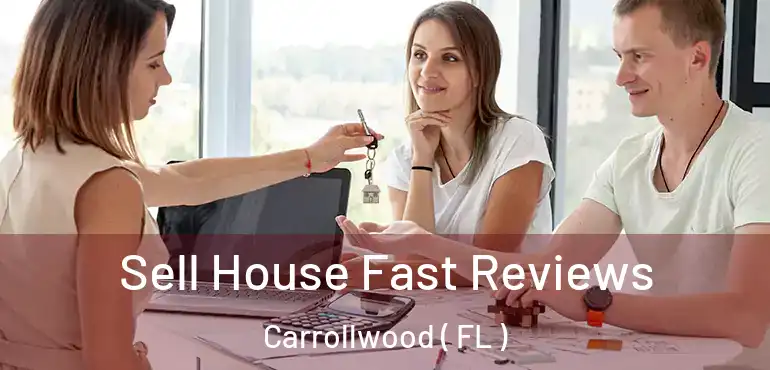  Sell House Fast Reviews Carrollwood ( FL )
