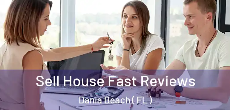  Sell House Fast Reviews Dania Beach ( FL )