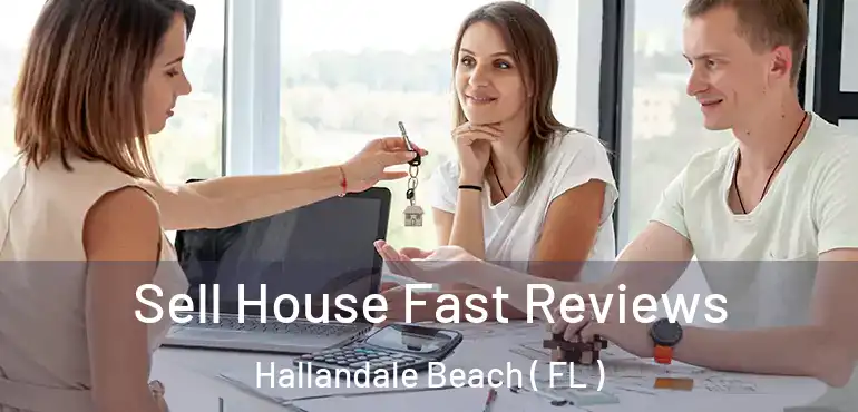  Sell House Fast Reviews Hallandale Beach ( FL )