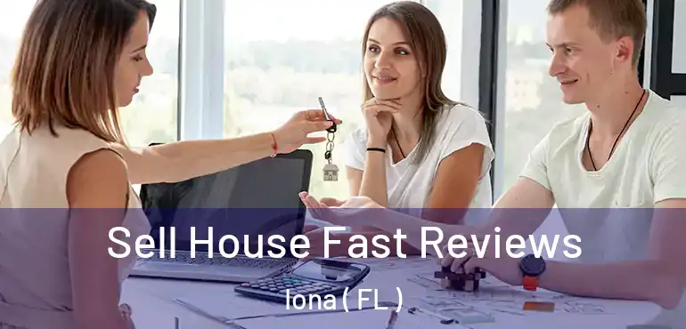  Sell House Fast Reviews Iona ( FL )
