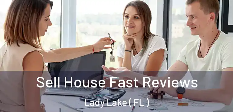  Sell House Fast Reviews Lady Lake ( FL )