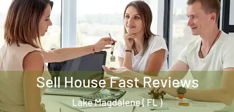  Sell House Fast Reviews Lake Magdalene ( FL )