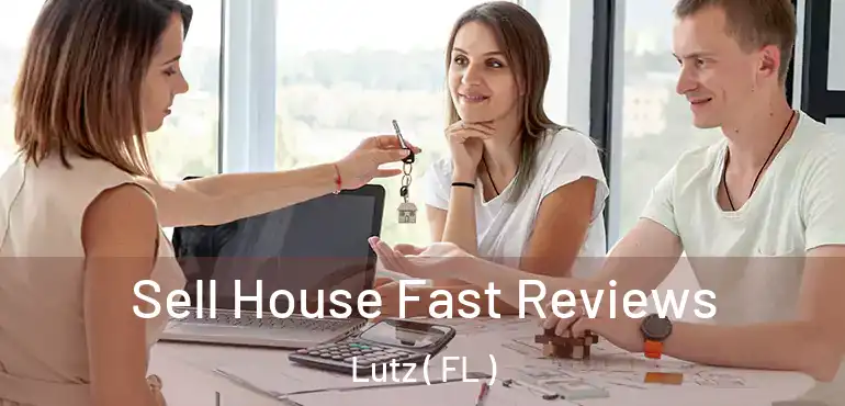  Sell House Fast Reviews Lutz ( FL )