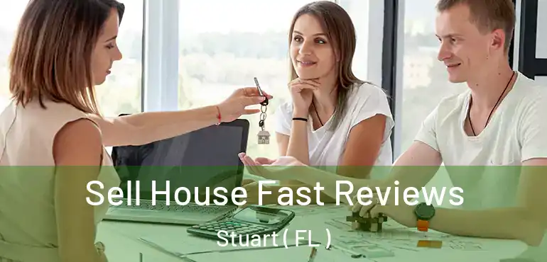  Sell House Fast Reviews Stuart ( FL )