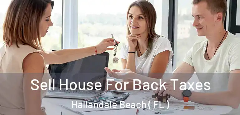  Sell House For Back Taxes Hallandale Beach ( FL )