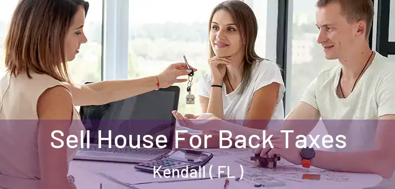  Sell House For Back Taxes Kendall ( FL )