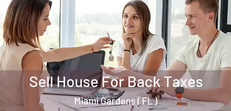  Sell House For Back Taxes Miami Gardens ( FL )