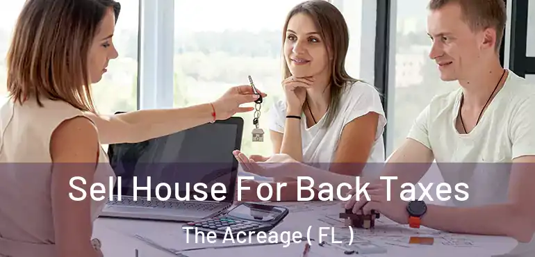  Sell House For Back Taxes The Acreage ( FL )