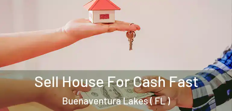  Sell House For Cash Fast Buenaventura Lakes ( FL )