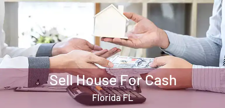  Sell House For Cash Florida FL