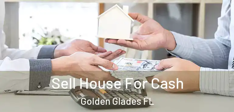  Sell House For Cash Golden Glades FL