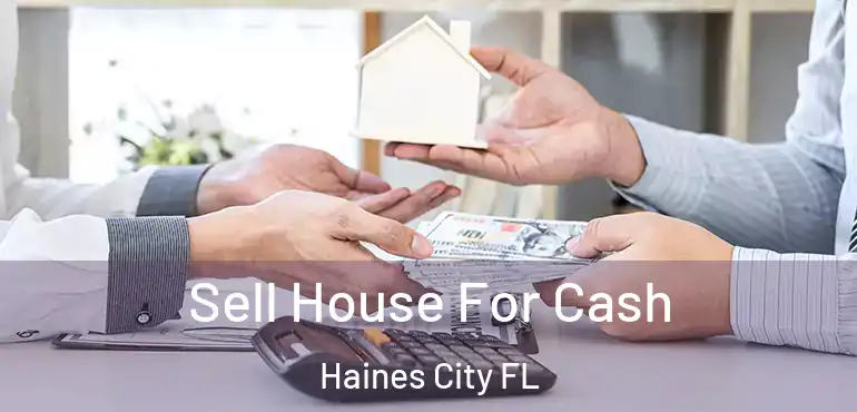  Sell House For Cash Haines City FL