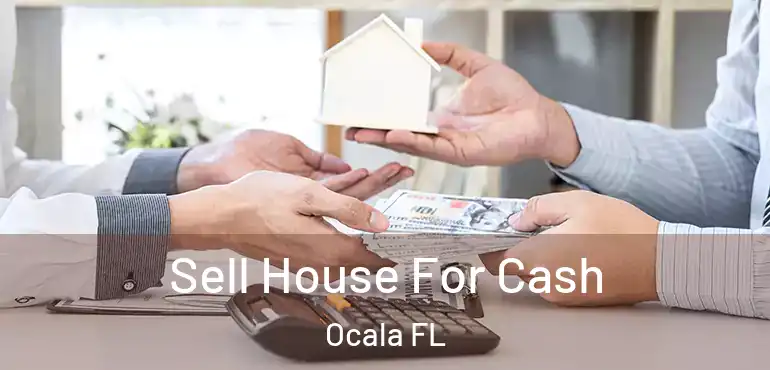  Sell House For Cash Ocala FL