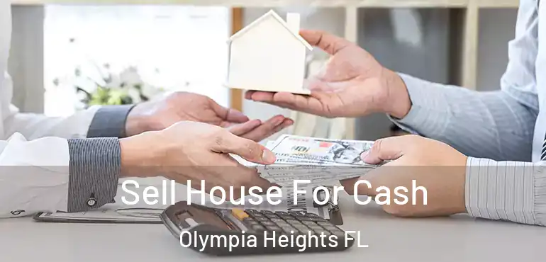  Sell House For Cash Olympia Heights FL