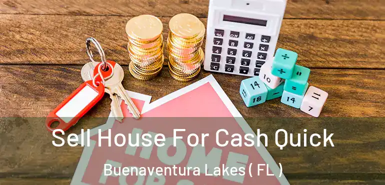 Sell House For Cash Quick Buenaventura Lakes ( FL )