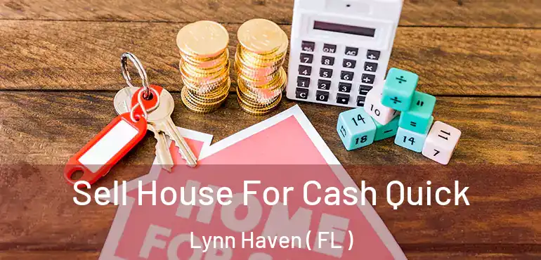  Sell House For Cash Quick Lynn Haven ( FL )