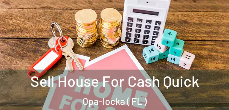  Sell House For Cash Quick Opa-locka ( FL )