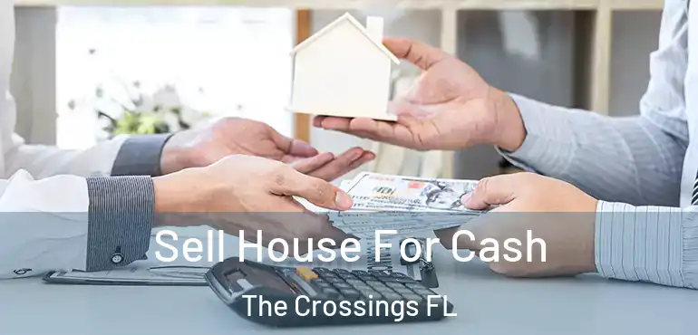  Sell House For Cash The Crossings FL