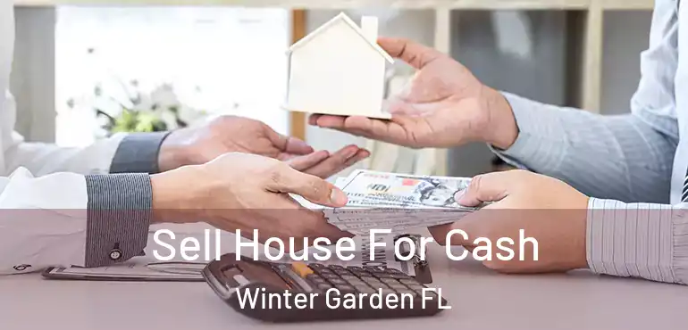  Sell House For Cash Winter Garden FL