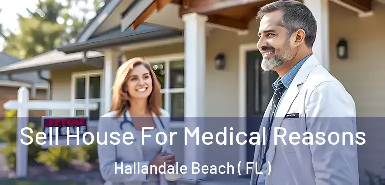  Sell House For Medical Reasons Hallandale Beach ( FL )