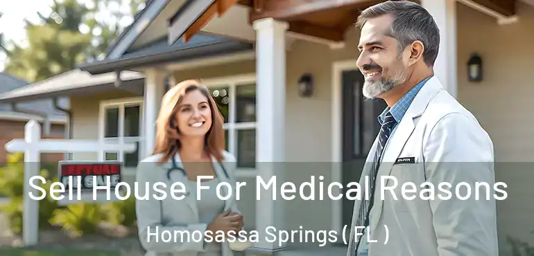  Sell House For Medical Reasons Homosassa Springs ( FL )