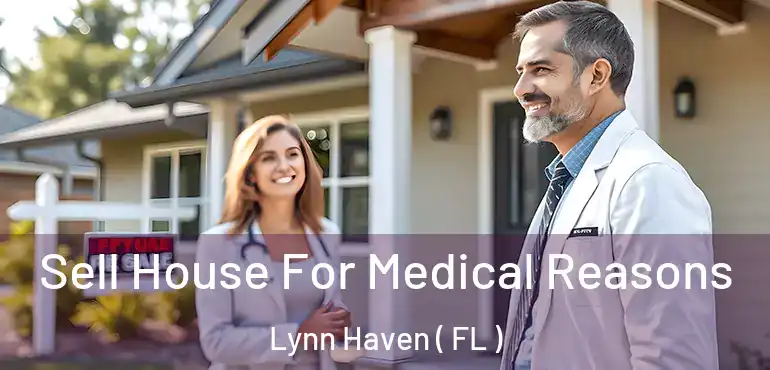  Sell House For Medical Reasons Lynn Haven ( FL )
