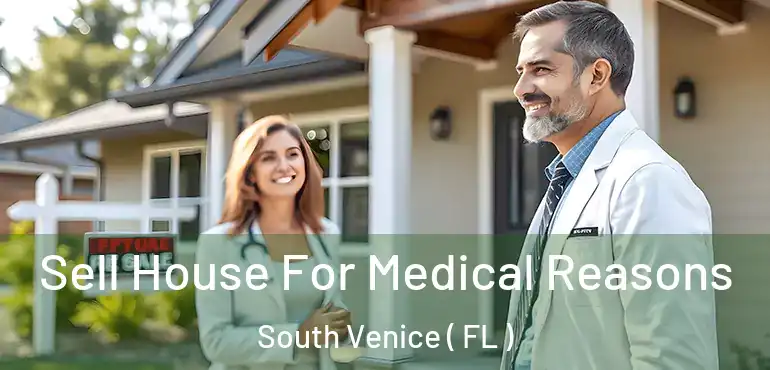  Sell House For Medical Reasons South Venice ( FL )