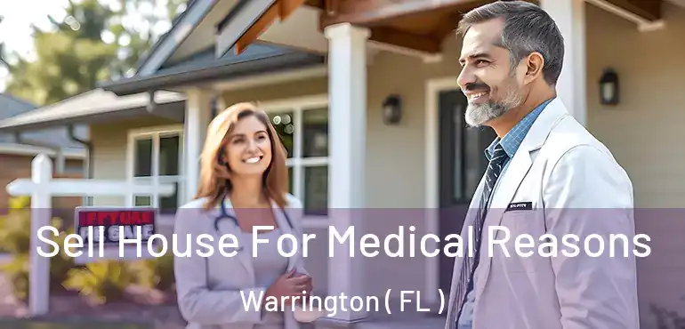  Sell House For Medical Reasons Warrington ( FL )