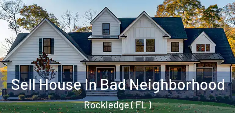  Sell House In Bad Neighborhood Rockledge ( FL )